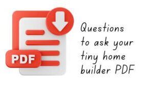 questions to ask tiny home builder